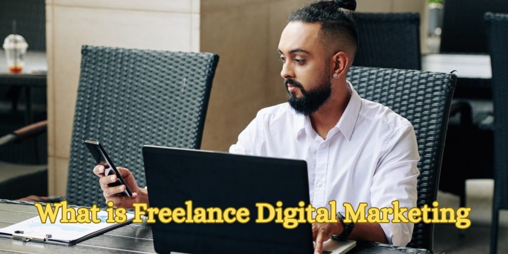 What is Freelance Digital Marketing