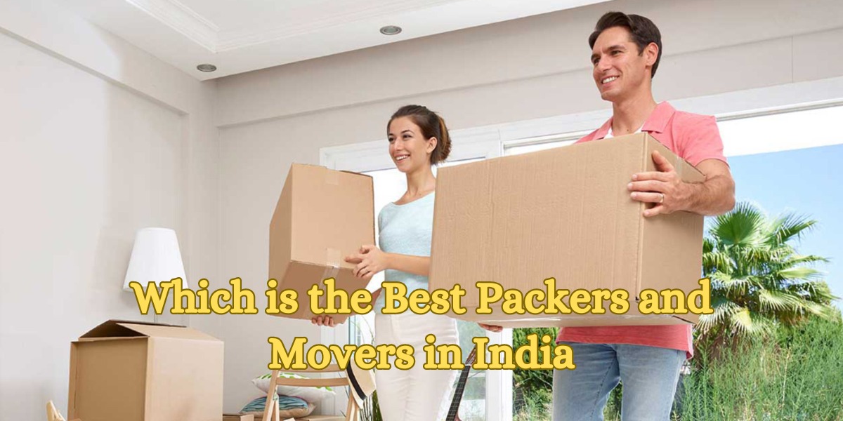 Which is the Best Packers and Movers in India