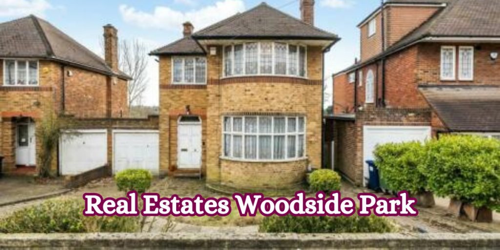 Real Estates Woodside Park