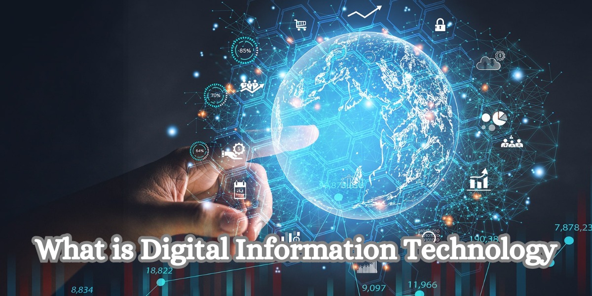 What is Digital Information Technology
