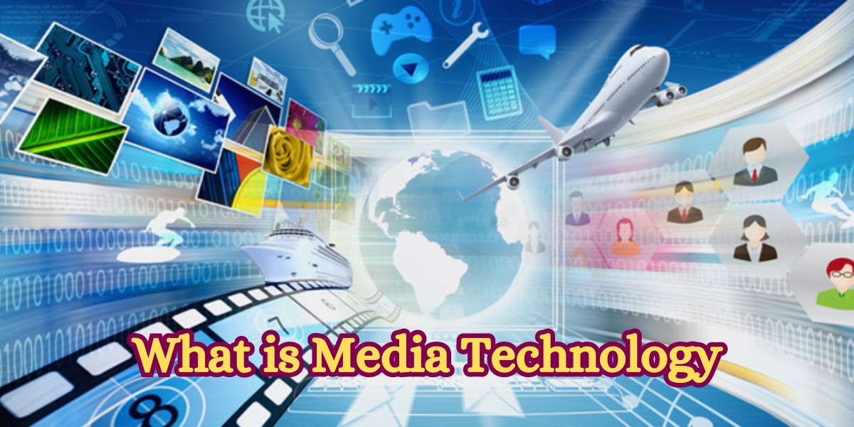 What is Media Technology