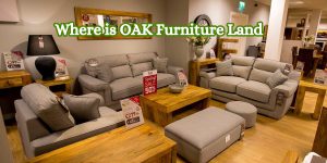 Where is OAK Furniture Land