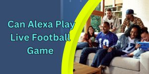 can alexa play live football Game (2)