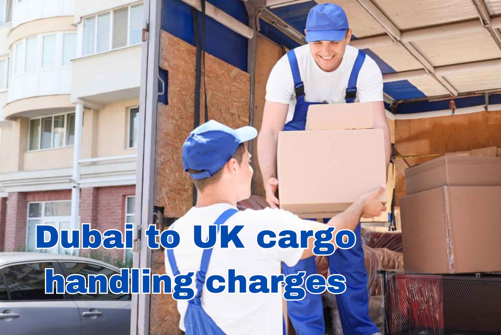 Dubai to UK cargo handling charges