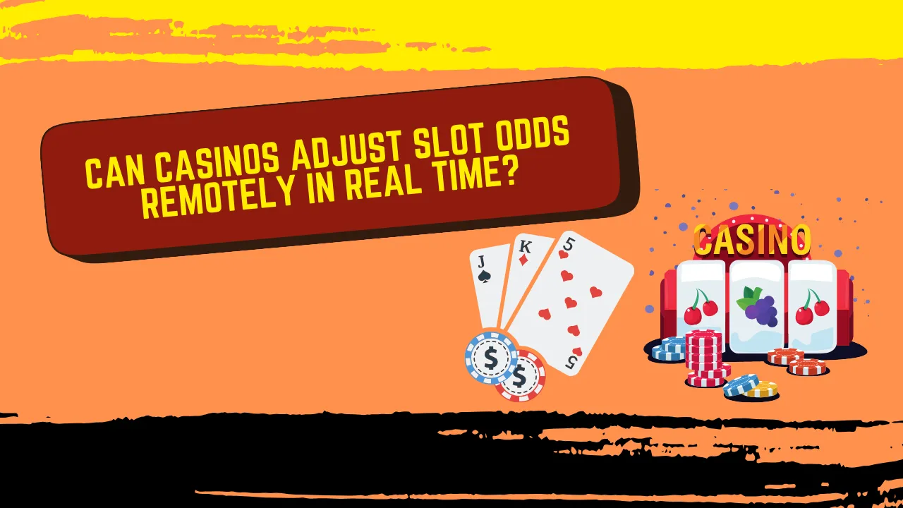 Can Casinos Adjust Slot Odds Remotely in Real Time?
