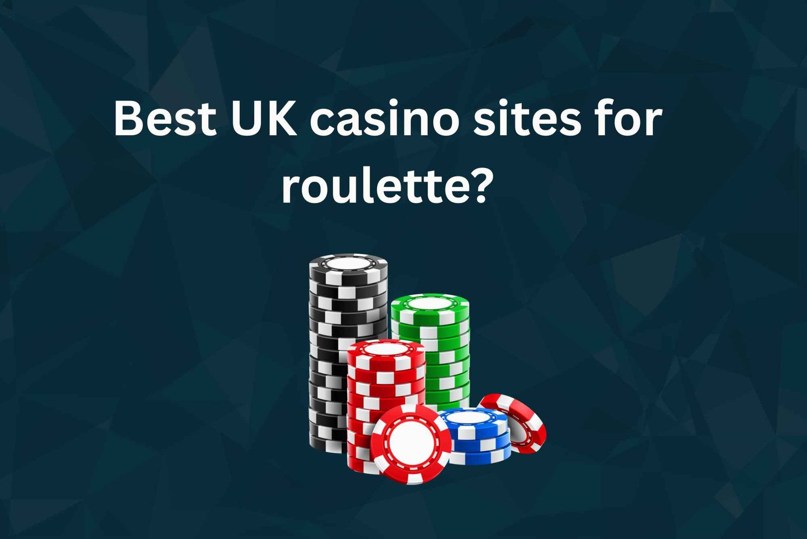 Best UK Casino Sites for Roulette